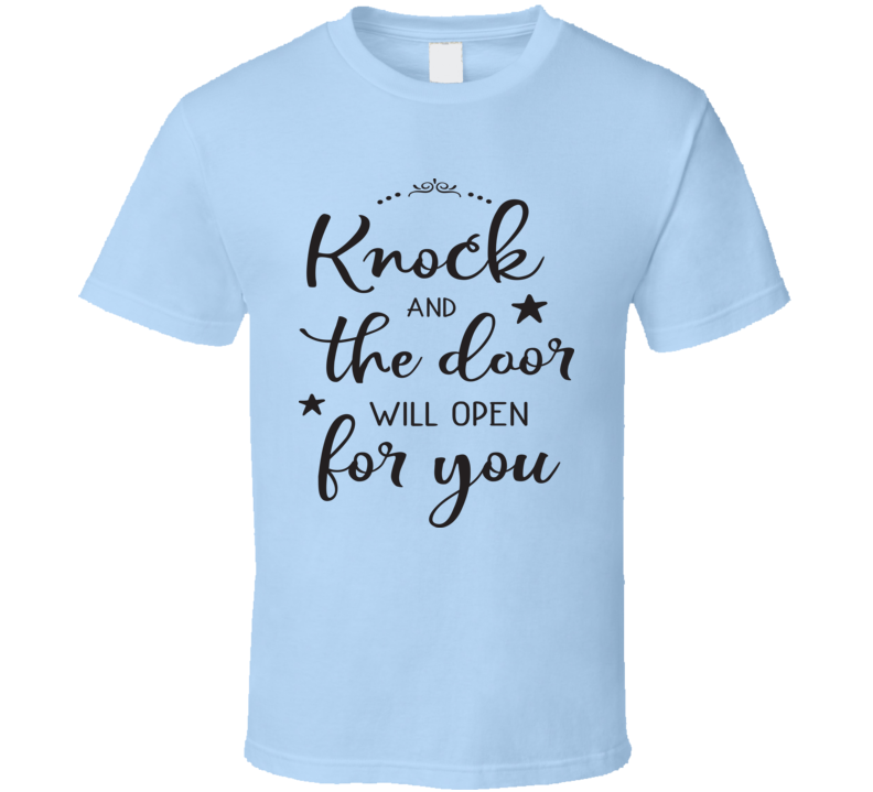 Knock And The Door Will Open For You Tee Novelty Christian Motivational T Shirt