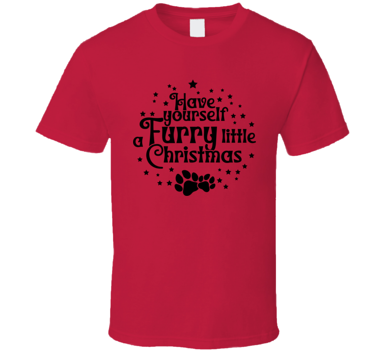 Have Yourself A Furry Little Christmas Tee Cool Christmas T Shirt For Dog &amp; Cat Lovers Great Pet T Shirt