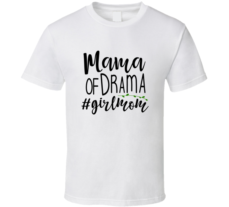 Mama Of Drama # Girlmom Funny Tshirt Cute Mother's Day Tee For Mom Daughter T Shirt