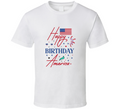 Happy Birthday America Patriotic Tee Usa Pride Tshirt 4th Of July T Shirt