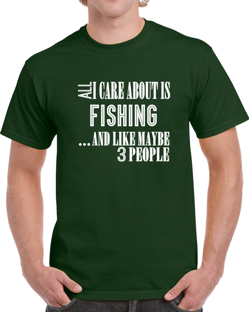All I Care About Is Hunting And Like Maybe 3 People Funny T Shirt Novelty Gift T Shirt