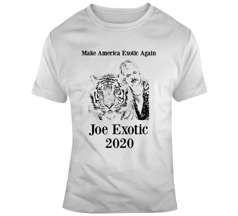 Joe Exotic 2020 Novelty Tiger King Tshirt A Make America Exotic Again Tee Gift T Shirt