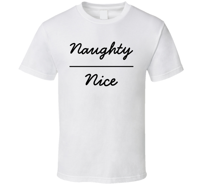 Naughty Nice Funny Risque Novelty Christmas Theme T Shirt