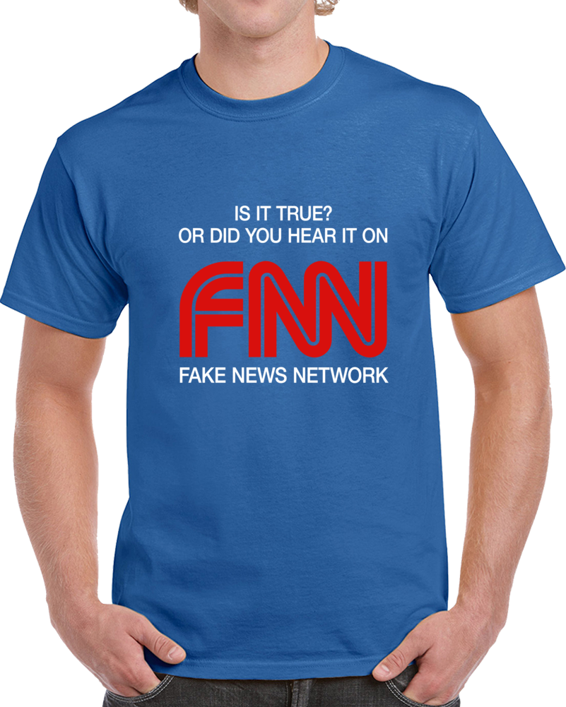 Fnn Fake News Network T-shirt Cnn &amp; Msnbc Fake News Media News Novelty Tee Gift T Shirt