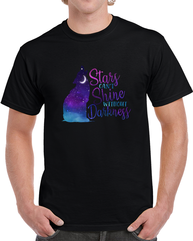 Stars Can't Shine Without Darkness T Shirt Motivational Tee Inspirational T Shirt