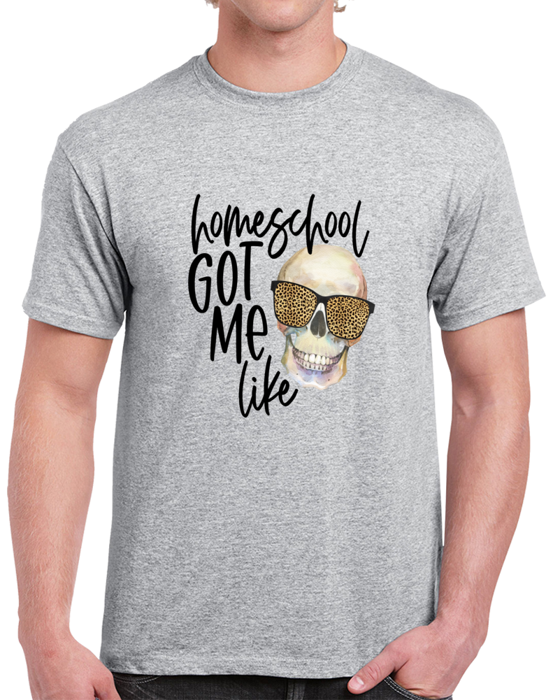 Homeschool Got Me Like Funny T Shirt - Cool Unisex Crazy 2020 Tee - Skull T Shirt
