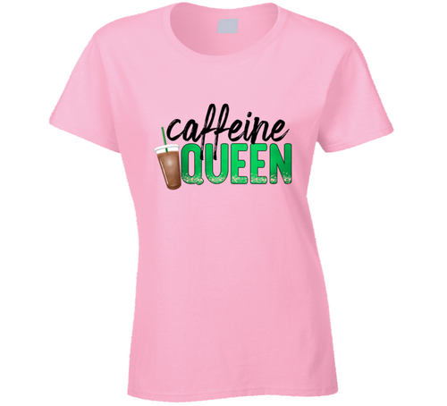 Caffeine Queen Funny T Shirt Cool Womens Tee Is A Great Tshirt For Coffee Lovers Ladies T Shirt