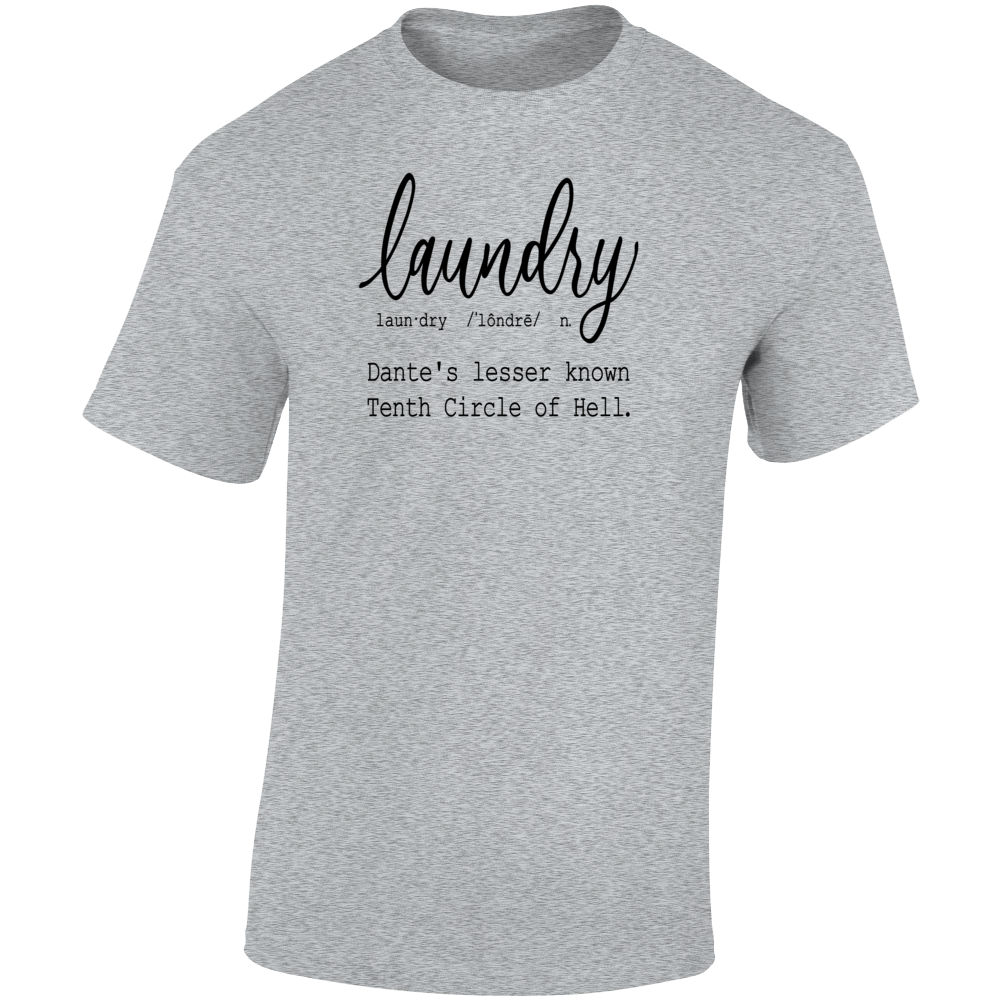 Laundry Definition Tee - Funny Sarcastic T Shirt - Hilarious Tshirt For Family Members T Shirt
