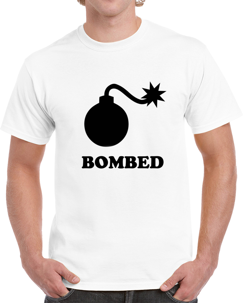 Bombed Funny Drinking T-shirt -  Sarcastic Party Tee - Hilarious Tshirt For Drinking Fun T Shirt
