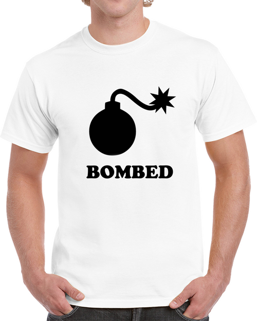 Bombed Funny Drinking T-shirt -  Sarcastic Party Tee - Hilarious Tshirt For Drinking Fun T Shirt