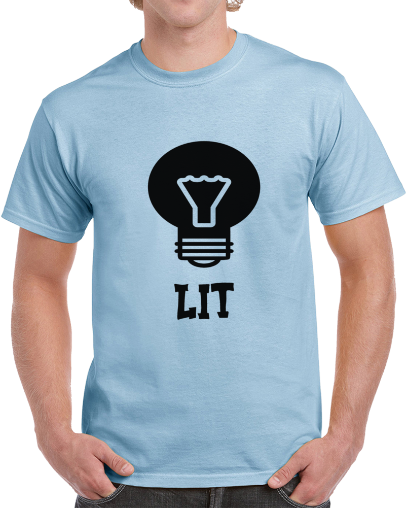 Lit Funny Drinking T-shirt -  Sarcastic Party Tee - A Hilarious Tshirt For Drinking Fun T Shirt