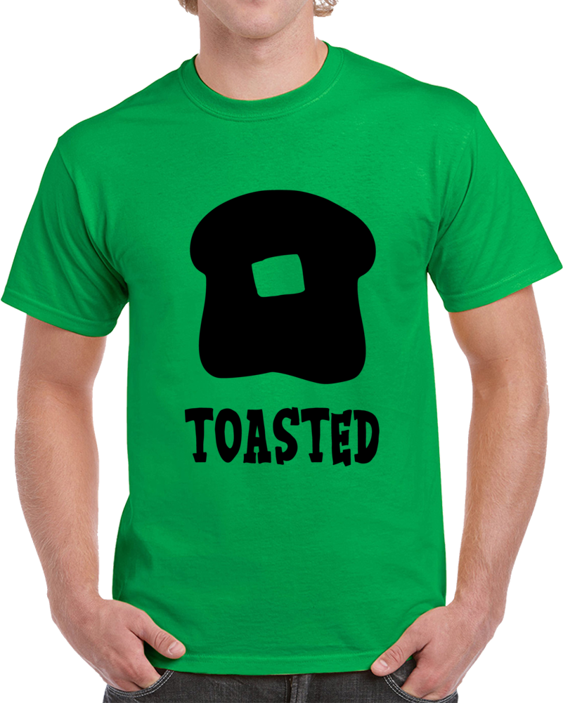 Toasted Funny Drinking T-shirt - Sarcastic Party Tee - Hilarious Tshirt For Drinking Fun T Shirt