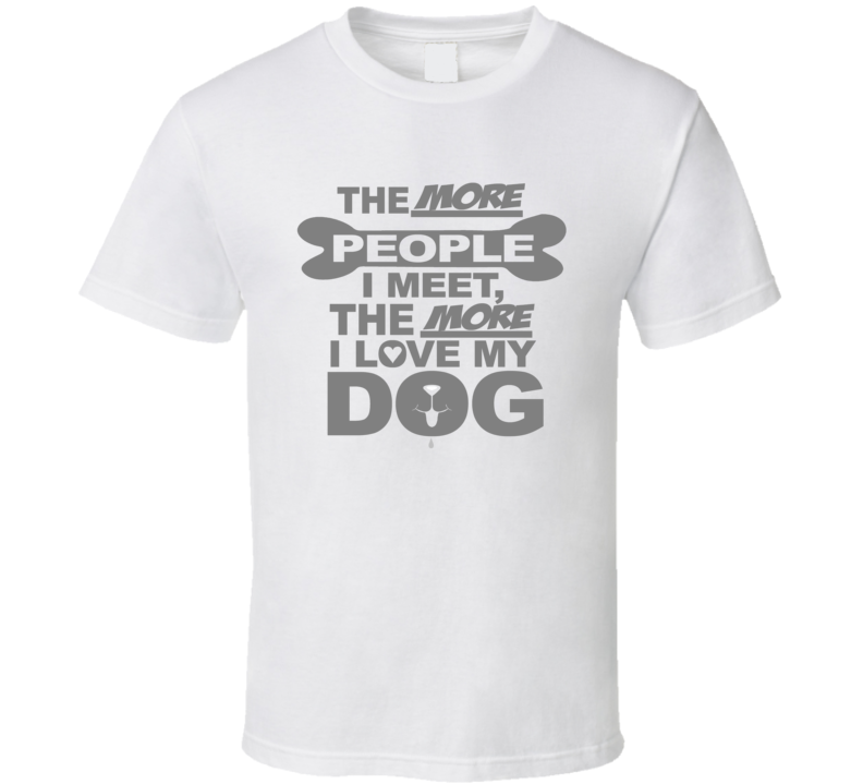 Love My Dog Gray T Shirt