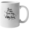 Love Me Love My Dog Hair Mug