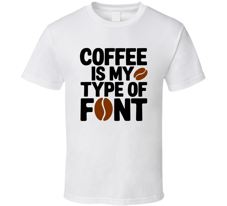 Coffee Is My Kind Of Thing T-Shirt Funny Coffee Lover Tee For Caffeine Admirers T Shirt