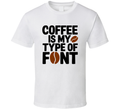 Coffee Is My Kind Of Thing T-Shirt Funny Coffee Lover Tee For Caffeine Admirers T Shirt
