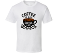 Coffee Is Life Coffee Life T-Shirt – Funny Caffeine Lover Tee For Coffee Enthusiasts T Shirt