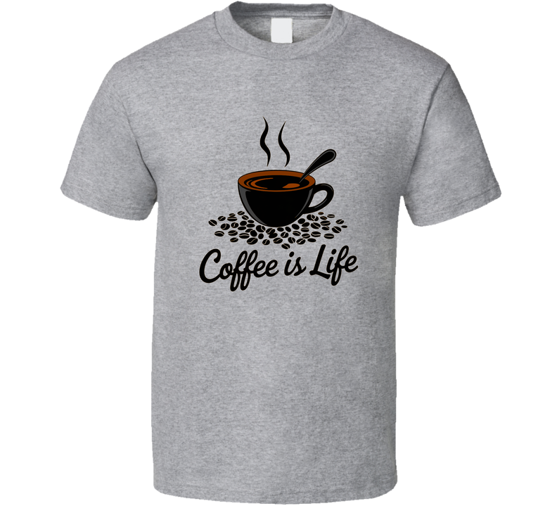 Coffee Is Life Beans T-Shirt – Funny Coffee Lover Tee For Caffeine Addicts &amp; Espresso Fans T Shirt