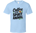 Coffee Is My Spirit Animal T-Shirt – Funny Coffee Lover Tee For Caffeine Enthusiasts T Shirt
