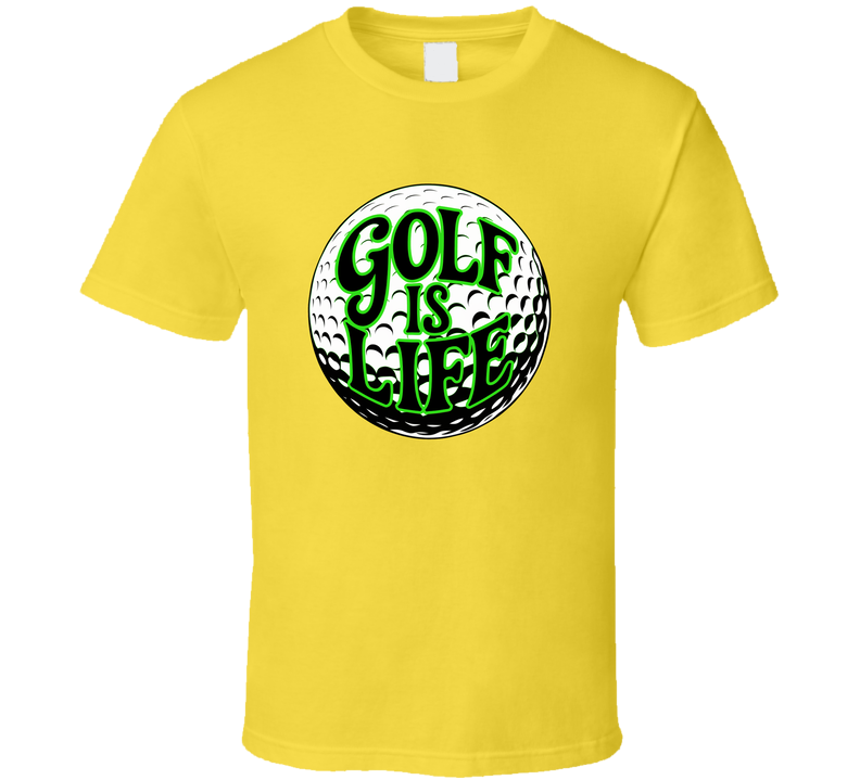 Golf Is Life T-shirt – Funny Novelty Tee For Golf Lovers &amp; Weekend Warriors T Shirt