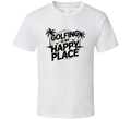 Golfing Is My Happy Place T-shirt – Relaxed &amp; Fun Tee For Golf Lovers &amp; Players T Shirt