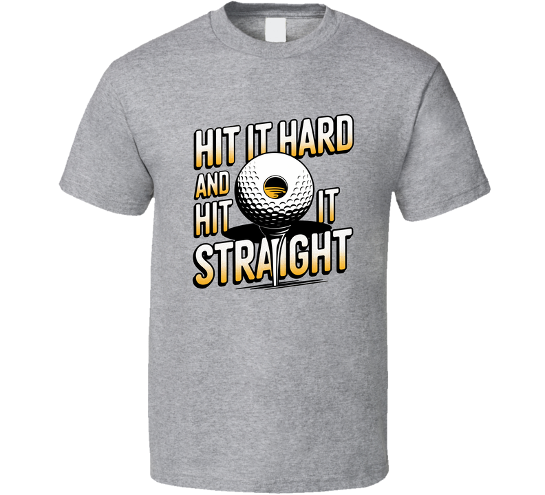 Hit It Straight Golf T-shirt – Bold Tee For Golfers Who Focus On Accuracy T Shirt