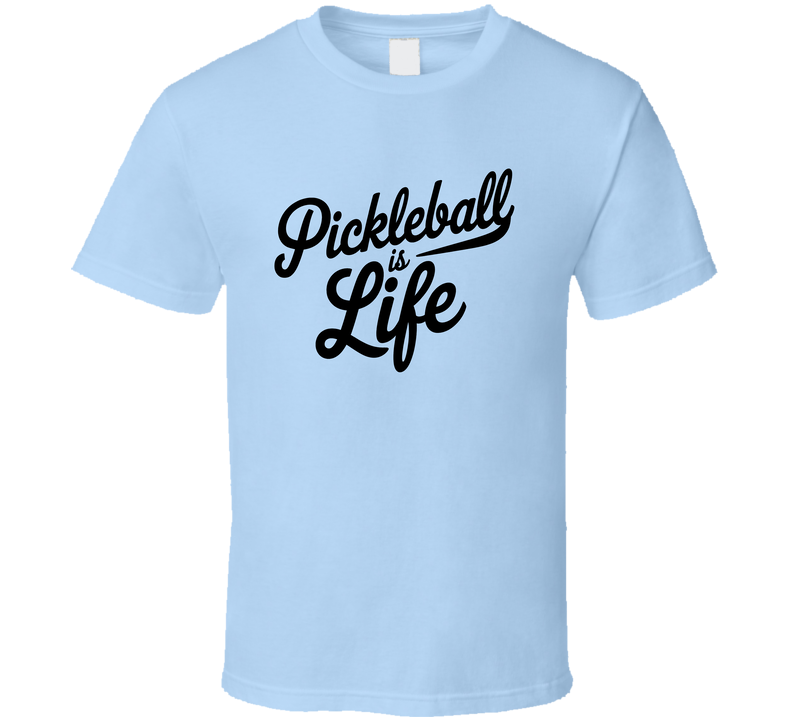 Pickleball Is Life T-shirt – Fun &amp; Bold Tee For Pickleball Lovers And Players T Shirt