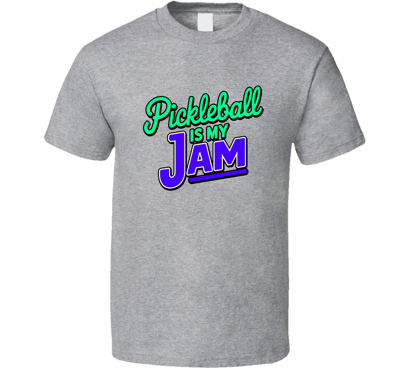 Pickleball Is My Jam T-shirt – Fun &amp; Playful Tee For Pickleball Fans &amp; Players T Shirt