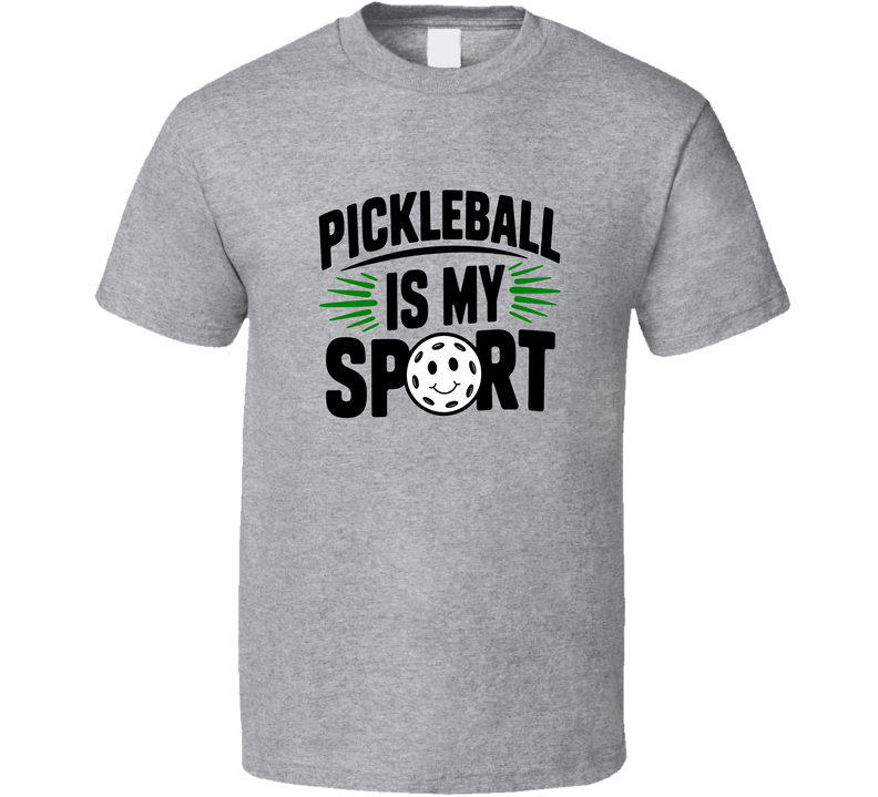 Pickleball Is My Sport T-Shirt – Bold Tee For Dedicated Pickleball Fans &amp; Players T Shirt
