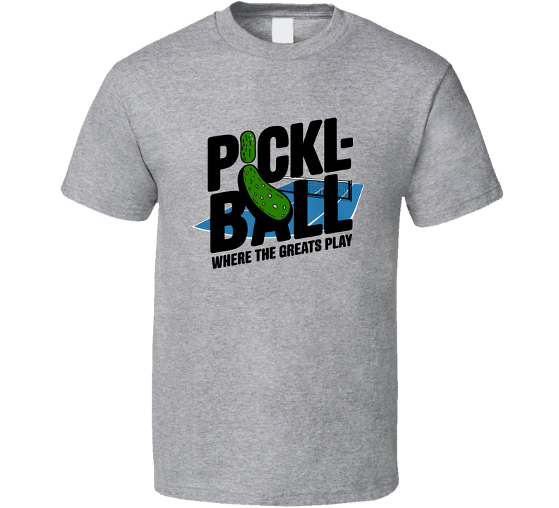 Pickleball: Where The Greats Play T-shirt – Bold Tee For Passionate Players T Shirt