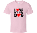 I Love My Dog Paw Pet T-shirt – Cute &amp; Comfy Tee For Proud Dog Lovers T Shirt