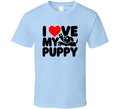 I Love My Puppy Colorful Tshirt Bright &amp; Fun Tee For Proud Puppy Lovers T Shirt
