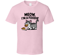 Meow I'm A Foodie T-shirt Funny Cat Lover Tee For Food Obsessed Feline Fans T Shirt