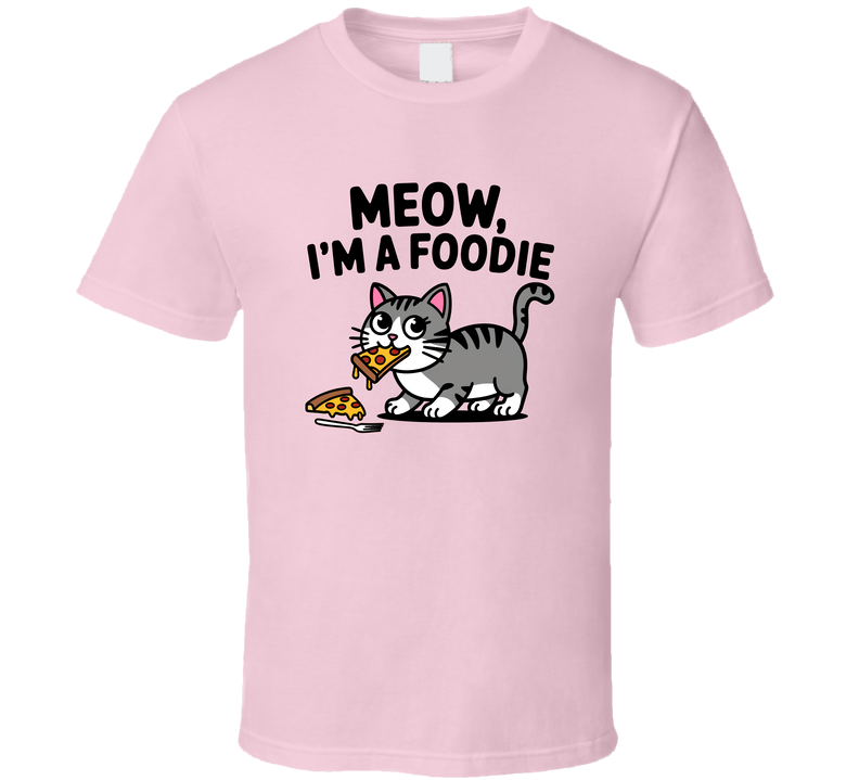 Meow I'm A Foodie T-shirt Funny Cat Lover Tee For Food Obsessed Feline Fans T Shirt
