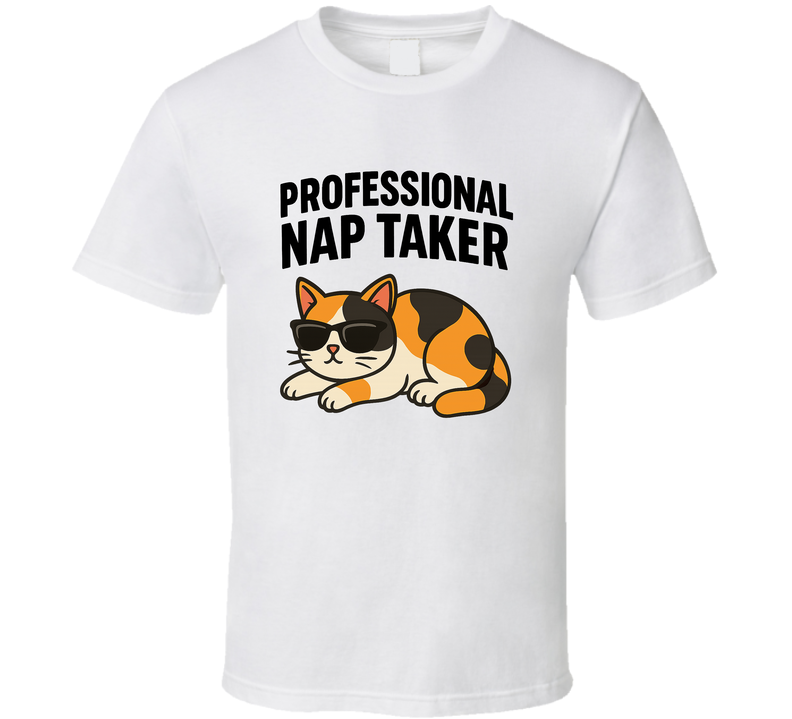 Professional Nap Taker Tee Funny New Cat Lover Pet  Fun T Shirt