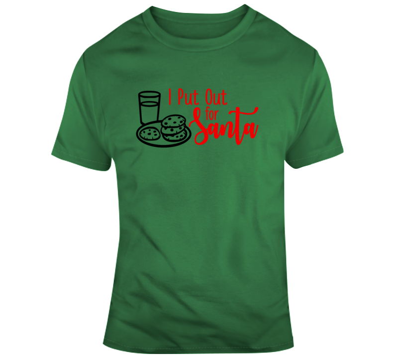 I Put Out For Santa Funny Christmas T-shirt Risque Yuletide Holiday Tee Fun Gift T Shirt