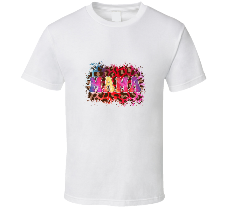 Mama Colorful Tshirt A Great Novelty Mother's Day Gift Tee For Mom T Shirt
