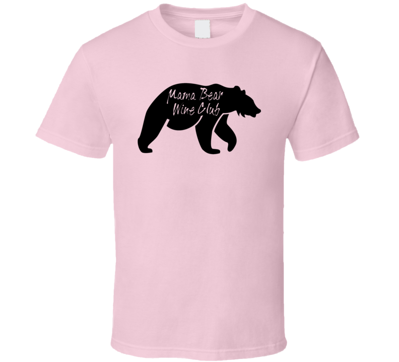 Mama Bear Wine Club Cool Wine Lover Mom T Shirt