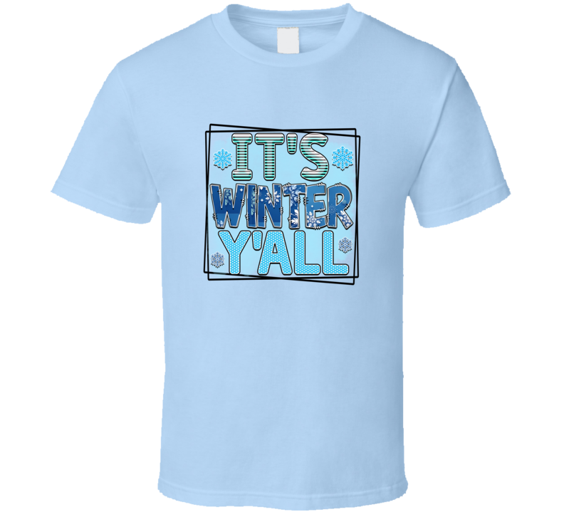 Its Winter Y'all Tee Cool Fall T-shirt Funny Winter Season Novelty T Shirt
