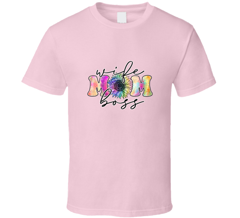 Wife Mom Boss Amusing Tshirt A Great Novelty Mother's Day Gift Tee For Mom T Shirt
