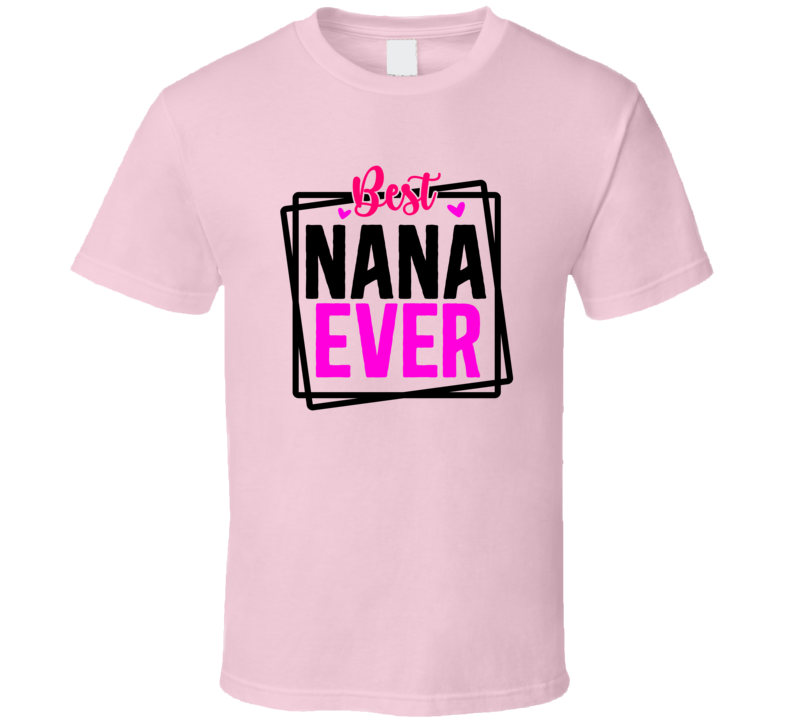 Best Nana Ever Tshirt A Great Mother's Day Tee For Grandma The Rock Star T Shirt