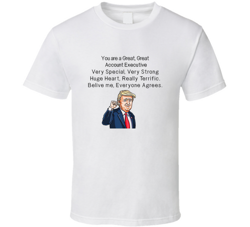 Account Executive T Shirt - Novelty Trump Loves Your Occupation Tee - Makes A Great Gift!