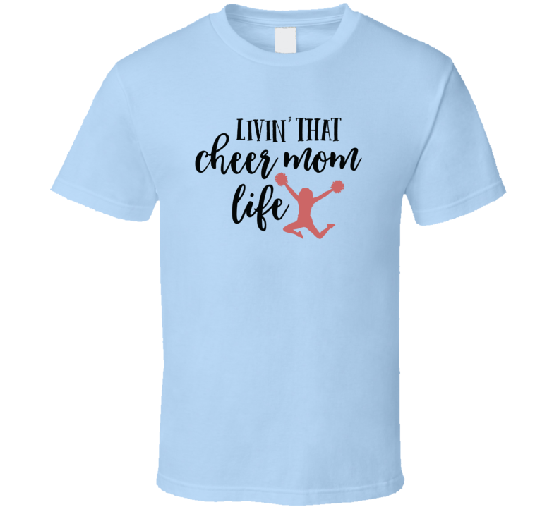 Livin That Cheer Mom Life Tshirt Cute Mother's Day Tee For Mother T Shirt