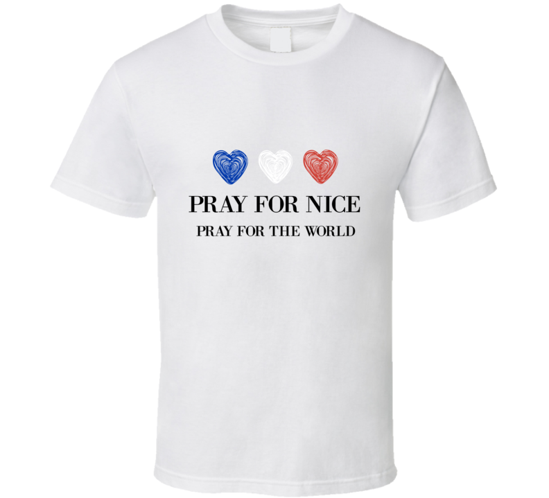 Pray For Nice T-Shirt - France Mourning Tribute French Hope T-Shirt New
