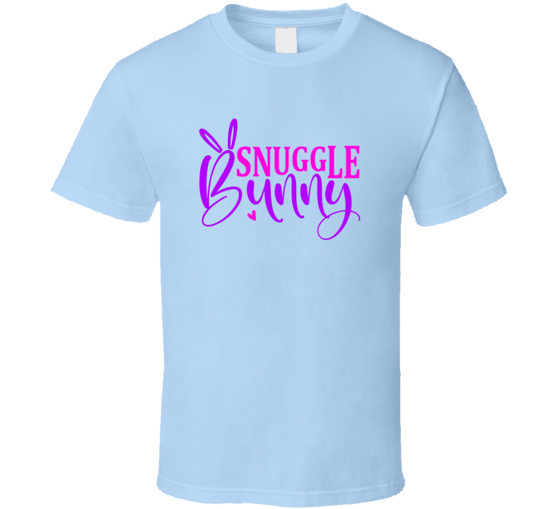 Snuggle Bunny Tshirt Cool Easter Tee Is A Cute Holiday Gift T Shirt