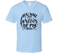 You Will Forever Be My Always Wife Tee Marriage Tshirt Wedding Love T Shirt