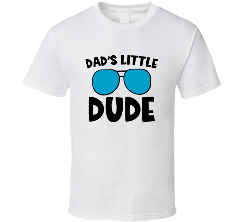 Fathers Day Dads Little Dude Novelty Tshirt Cool Happy Dad Tee Is A Great Gift T Shirt
