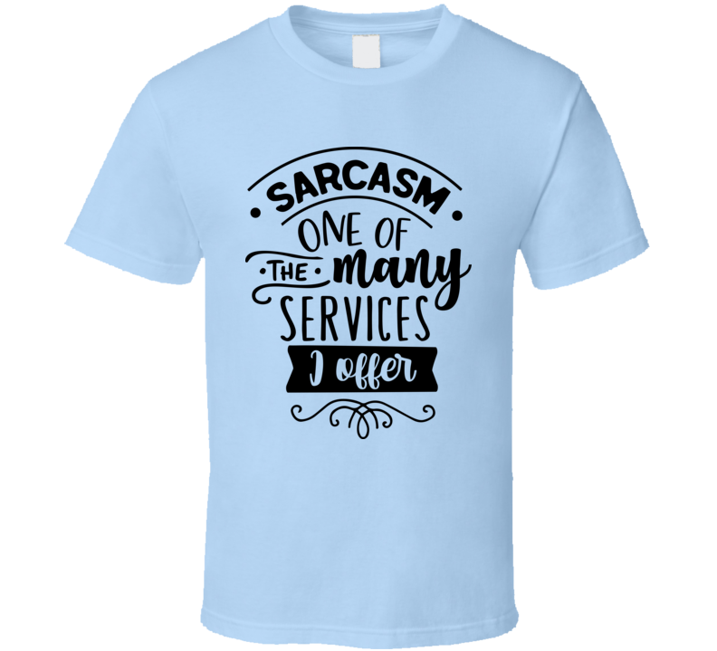 Sarcasm One Of The Tee Funny And Sarcastic Novelty T Shirt