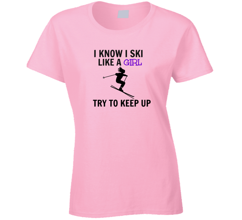 Ski Like a Girl Ladies Fitted T-Shirt Novelty Clothing Gift Gift Tee Shirt New