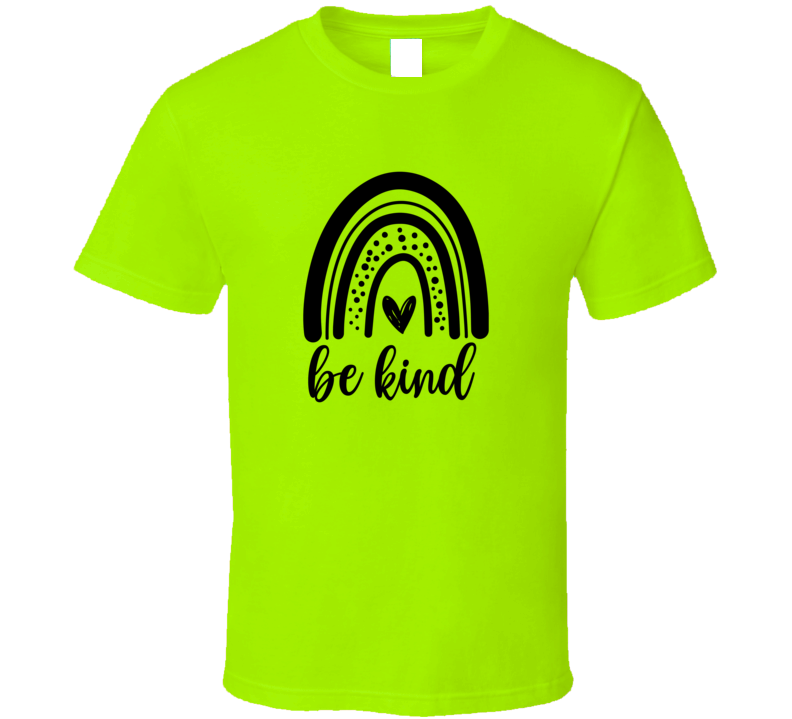 Motivational Be Kind Tee Very Cool Motivating And Inspirational T Shirt